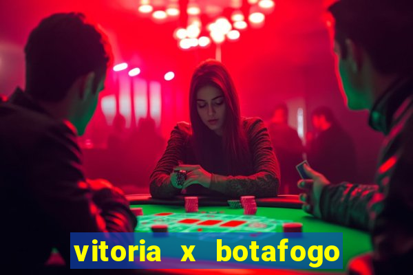 vitoria x botafogo sp futemax